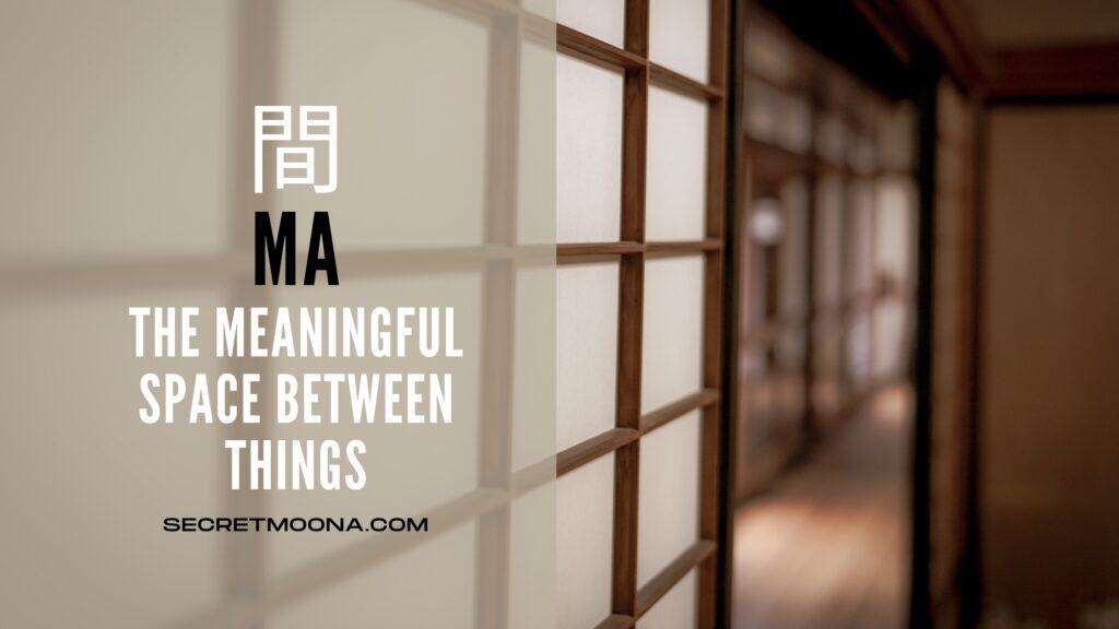 Ma (間), the meaningful space between things, shown beside an empty temple corridor of paper shoji screens