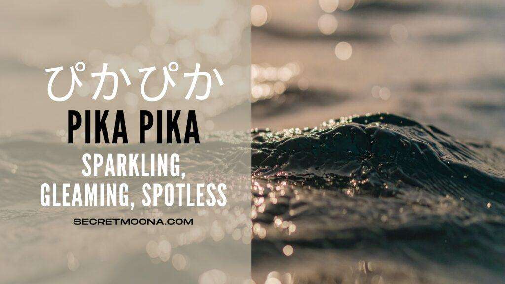 Pika pika (ぴかぴか) meaning sparkling and gleaming, shown beside sunlight glittering on the surface of breaking water
